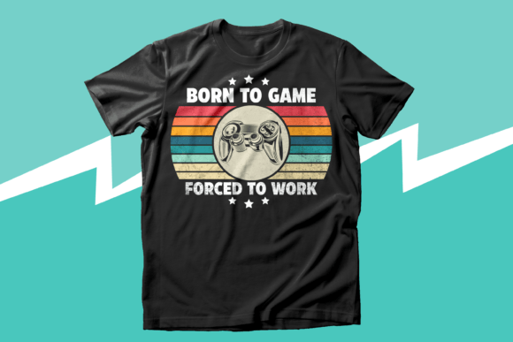 Born to Game, Forced to Work: The T-Shirt Design That Captures Modern Gaming Culture
