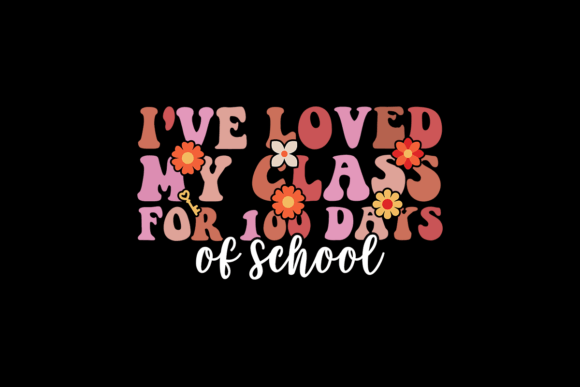I Loved My Class for 100 Days of School